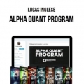 Lucas Inglese Quantreo – Alpha Quant Program (Total size: 13.04 GB Contains: 18 folders 102 files)